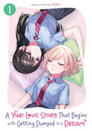A Yuri Love Story That Begins with Getting Dumped in a Dream Vol. 1-9798895615355