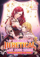 The Most Heretical Last Boss Queen: From Villainess to Savior (Light Novel) Vol. 9-9798895615461