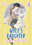 Wolf''s Daughter: A Werewolf''s Tale Vol. 4