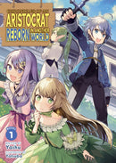 Chronicles of an Aristocrat Reborn in Another World (Light Novel) Vol. 1-9798895615676