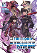 I''m the Evil Lord of an Intergalactic Empire! (Light Novel) Vol. 10