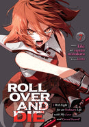 ROLL OVER AND DIE: I Will Fight for an Ordinary Life with My Love and Cursed Sword! (Manga) Vol. 7-9798895617120