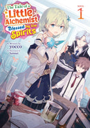 The Tale of a Little Alchemist Blessed by the Spirits (Light Novel) Vol. 1-9798895617458