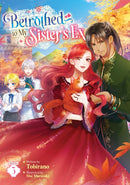 Betrothed to My Sister''s Ex (Light Novel) Vol. 3