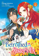 Betrothed to My Sister''s Ex (Manga) Vol. 2