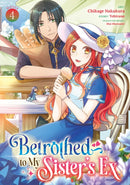Betrothed to My Sister''s Ex (Manga) Vol. 4