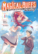 Magical Buffs: The Support Caster is Stronger Than He Realized! (Light Novel) Vol. 1-9798895617700