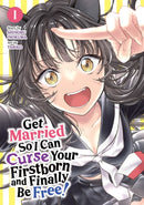 Get Married So I Can Curse Your Firstborn and Finally Be Free! Vol. 1-9798895618431
