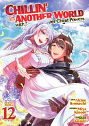 Chillin' in Another World with Level 2 Super Cheat Powers (Manga) Vol. 12-9798895619193