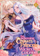 The Scheming Crown Prince''s Wicked Consort (Manga) Vol. 1