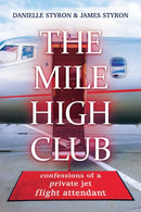 The Mile High Club : Confessions of a Private Jet Flight Attendant-9798895650189