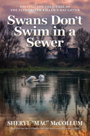 Swans Don't Swim in a Sewer