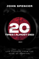 Twenty Times I Almost Died