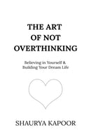 Art of Not Overthinking
