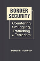 Border Security : Countering Smuggling, Trafficking & Terrorism-9798896163596