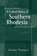Critical History of Southern Rhodesia