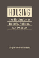 Housing : The Evolution of Belief, Politics, and Policies-9798896166832