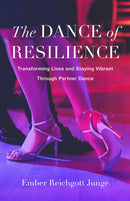 The Dance of Resilience : Transforming Lives and Staying Vibrant Through Partner Dance-9798896360421