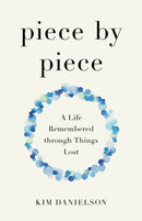 Piece by Piece : A Life Remembered through Lost Things-9798896360582