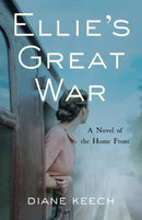 Ellie's Great War : A Novel of the Home Front-9798896360827