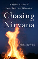 Chasing Nirvana : A Story of Love, Loss, and Liberation-9798896360889