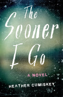 Sooner I Go