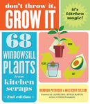 Don''t Throw It, Grow It, 2nd Edition
