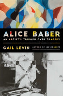 Alice Baber : An Artist's Triumph Over Tragedy-9798897100408