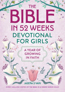 Bible in 52 Weeks Devotional for Girls