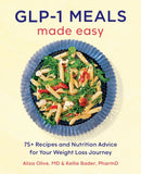 GLP-1 Meals Made Easy : The High Protein Diet Cookbook with 75+ Recipes and Nutrition Advice for Your Weight Loss Journey-9798897170739