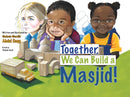 Together, We Can Build a Masjid!-9798897295111