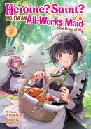 Heroine? Saint? No, I''m an All-Works Maid (And Proud of It)! (Light Novel) Vol. 7