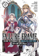 Failure Frame: I Became the Strongest and Annihilated Everything With Low-Level Spells (Manga) Vol. 12-9798897653331