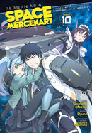 Reborn as a Space Mercenary: I Woke Up Piloting the Strongest Starship! (Manga) Vol. 10