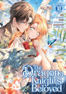 The Dragon Knight''s Beloved (Manga) Vol. 10