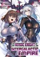 I''m the Heroic Knight of an Intergalactic Empire! (Light Novel) Vol. 5