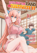 Let''s Buy the Land and Cultivate It in a Different World (Manga) Vol. 10