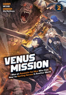 Venus Mission: I Was an Assassin-for-Hire Who Died, Now I''m Hunting Heroes in Another World (Light Novel) Vol. 2