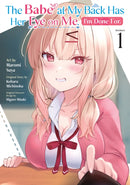 The Babe at My Back Has Her Eye on Me. I''m Done For. (Manga) Vol. 1