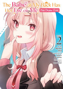 The Babe at My Back Has Her Eye on Me. I''m Done For. (Manga) Vol. 2
