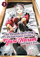 The Death Defying Princess Creates a Yuri Harem to Survive Vol. 1
