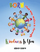 Born That Way, Within & Through - Kindness Is You-9798897890224
