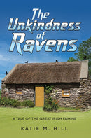 The Unkindness of Ravens : A Tale of the Great Irish Famine-9798897890477