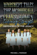 Windswept Tales: The McDougall Clan's Women Enduring Strength : Defenders of the Legacy-9798897891443