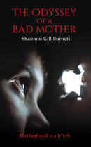 The Odyssey of a Bad Mother