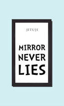 Mirror Never Lies