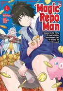 Magic Repo Man: Dumped by My Party, I''ll Cash In With a Cute Support Fairy to Become the Strongest! Vol. 1