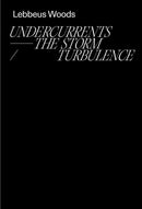 Lebbeus Woods: Undercurrents