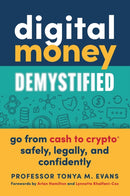 Digital Money Demystified : Go From Cash to Crypto Safely, Legally, and Confidently-9798985191387