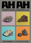 Ah Ah: Conscience Letters and Photographs from the Haleakala & Hawai''i Volcanoes National Parks